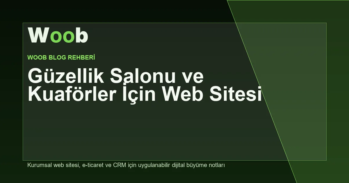 Güzellik Salonu ve Kuaförler İçin Web Sitesi - Woob Blog