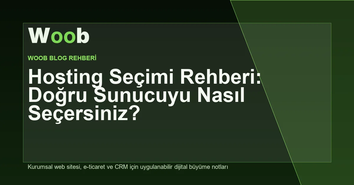 Hosting Seçimi Rehberi: Doğru Sunucuyu Nasıl Seçersiniz? - Woob Blog