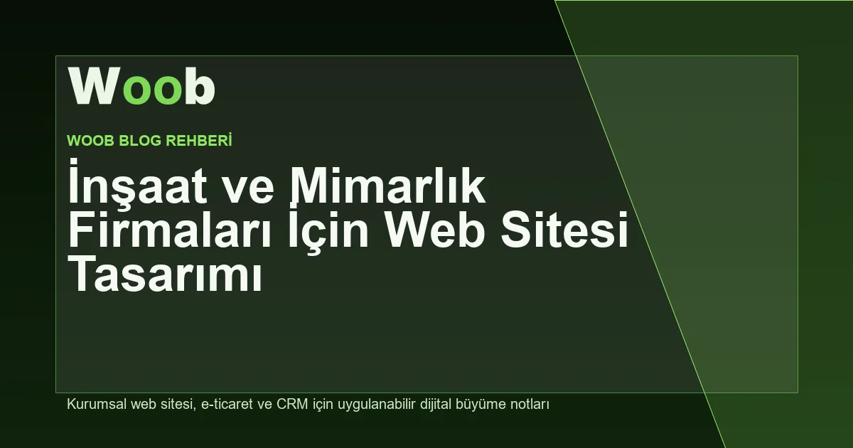 İnşaat ve Mimarlık Firmaları İçin Web Sitesi Tasarımı - Woob Blog