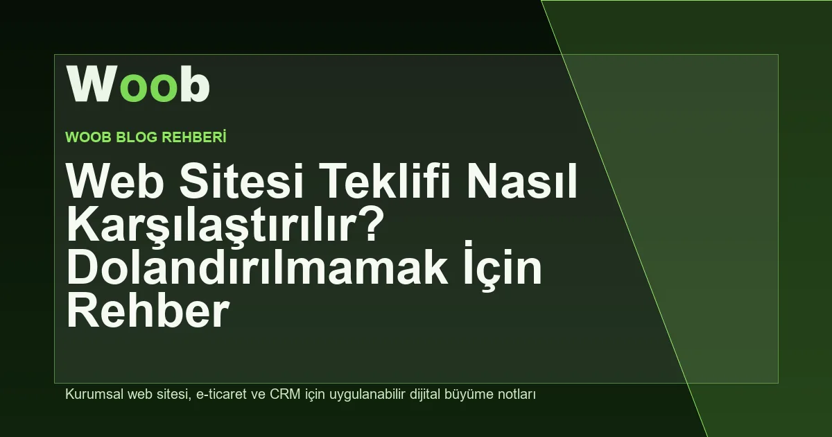Web Sitesi Teklifi Nasıl Karşılaştırılır? Dolandırılmamak İçin Rehber - Woob Blog