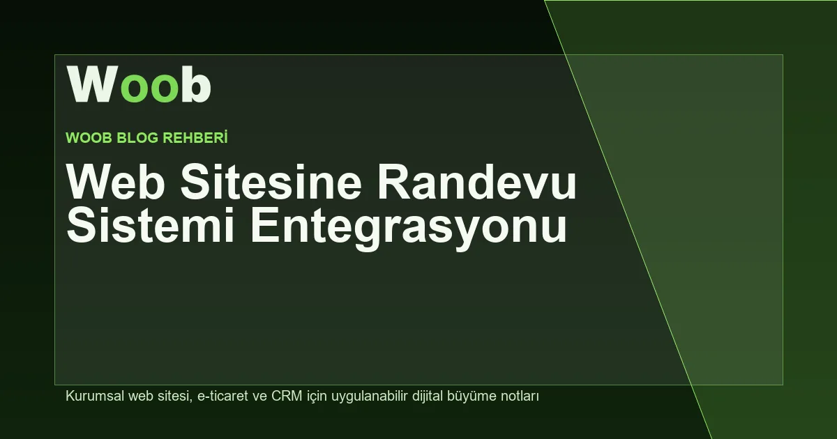 Web Sitesine Randevu Sistemi Entegrasyonu - Woob Blog