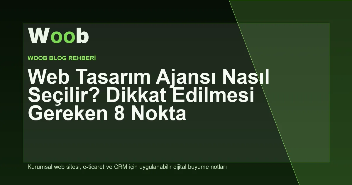 Web Tasarım Ajansı Nasıl Seçilir? Dikkat Edilmesi Gereken 8 Nokta - Woob Blog